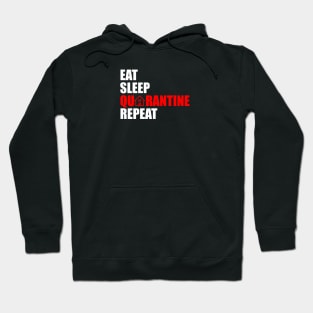 Eat sleep quarantine repeat Hoodie